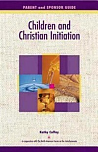 Children and Christian Initiation Parent/Sponsor Book: Catholic Edition (Paperback)