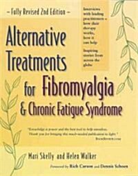 Alternative Treatments for Fibromyalgia & Chronic Fatigue Syndrome (Paperback, 2, Revised)