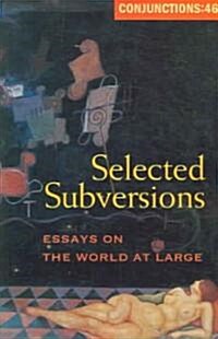 Selected Subversions: Essays on the World at Large (Paperback)