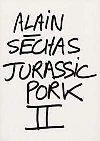 Alain S?has: Jurassic Pork II (Paperback)