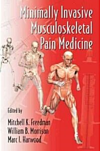 Minimally Invasive Musculoskeletal Pain Medicine (Hardcover)