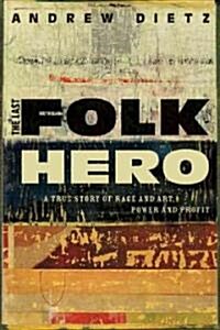 The Last Folk Hero (Hardcover)