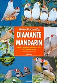 Manual Practico Del Diamante Mandarin / Guide to Owning a Zebra Finch (Paperback, 3rd, Translation)