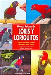 Manual practico de loris y loriquitos/ Guide to Owning Lories and Lorikeets (Paperback, Illustrated, Translation)