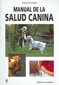 Manual de la salud canina/ Guide to the Canine Health (Paperback)