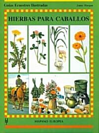 Hierbas para caballos/ Herbs for Horses (Paperback, Translation)