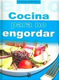 Cocinar para no Engordar / Cooking for Weight Control (Hardcover)