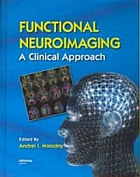 Functional Neuroimaging: A Clinical Approach (Hardcover)