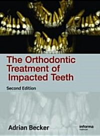 Orthodontic Treatment of Impacted Teeth,Second Edition (Hardcover, 2 New edition)