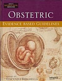 Obstetric Evidence Based Guidelines (Hardcover, 1st)