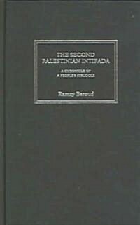 The Second Palestinian Intifada : A Chronicle of a Peoples Struggle (Hardcover)