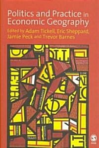 Politics And Practice in Economic Geography (Paperback)