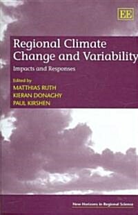 Regional Climate Change and Variability : Impacts and Responses (Hardcover)