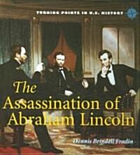 The Assassination of Abraham Lincoln (Library Binding)