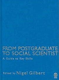 From Postgraduate to Social Scientist: A Guide to Key Skills (Hardcover)