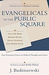 Evangelicals in the Public Square (Paperback)