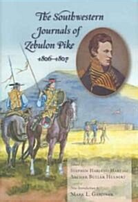 The Southwestern Journals of Zebulon Pike, 1806-1807 (Hardcover)