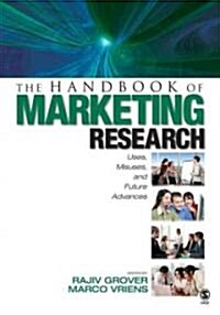 The Handbook of Marketing Research: Uses, Misuses, and Future Advances (Hardcover)