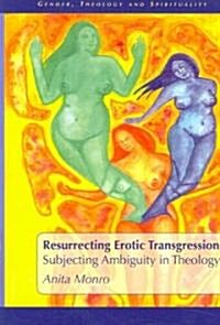 Resurrecting Erotic Transgression : Subjecting Ambiguity in Theology (Paperback)