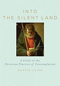 Into the Silent Land: A Guide to the Christian Practice of Contemplation (Hardcover)