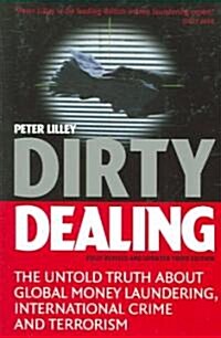 Dirty Dealing : The Untold Truth about Global Money Laundering, International Crime and Terrorism (Paperback, 3 Revised edition)