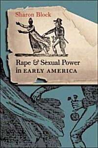 Rape and Sexual Power in Early America: (Paperback)