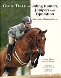 Geoff Teall on Riding Hunters, Jumpers And Equitation (Hardcover)