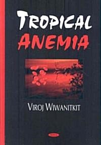 Tropic Anemia (Hardcover)