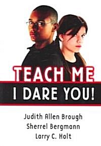 Teach Me, I Dare You! (Paperback)