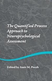 The Quantified Process Approach to Neuropsychological Assessment (Hardcover, 1st)