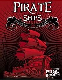 Pirate Ships: Sailing the High Seas (Library Binding)