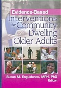 Evidence-Based Interventions for Community Dwelling Older Adults (Hardcover)