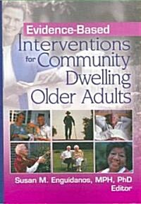 [중고] Evidence-based Interventions for Community Dwelling Older Adults (Paperback, 1st)