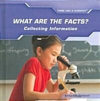 What Are the Facts? Collecting Information (Library Binding)