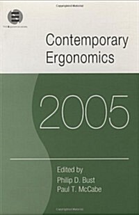 Contemporary Ergonomics 2005 : Proceedings of the International Conference on Contemporary Ergonomics (CE2005), 5-7 April 2005, Hatfield, UK (Paperback)