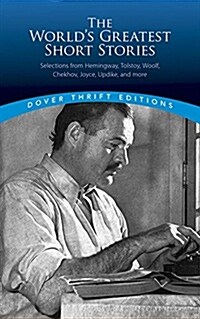 [중고] The World‘s Greatest Short Stories: Selections from Hemingway, Tolstoy, Woolf, Chekhov, Joyce, Updike and More (Paperback)