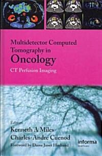 Multi-Detector Computed Tomography in Oncology : CT Perfusion Imaging (Hardcover)