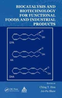 Biocatalysis and biotechnology for functional foods and industrial products