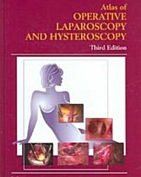 Atlas of Operative Laparoscopy and Hysteroscopy (Hardcover, 3 ed)
