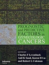 Prognostic And Predictive Factors in Gynecologic Cancers (Hardcover, 1st)