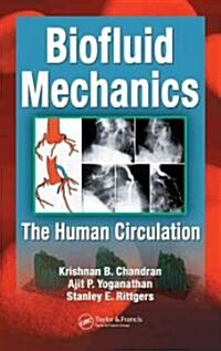 Biofluid Mechanics: The Human Circulation (Hardcover)