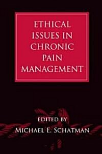 Ethical Issues in Chronic Pain Management (Hardcover)