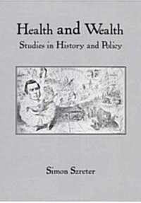 Health and Wealth: Studies in History and Policy (Paperback)