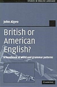 British or American English? : A Handbook of Word and Grammar Patterns (Paperback)