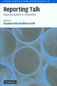 Reporting Talk : Reported Speech in Interaction (Hardcover)