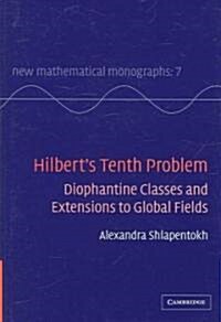 Hilberts Tenth Problem : Diophantine Classes and Extensions to Global Fields (Hardcover)