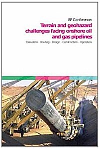 Terrain and Geohazard Challenges Facing Onshore Oil and Gas Pipelines (Hardcover)