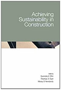 Achieving Sustainability in Construction (Hardcover)
