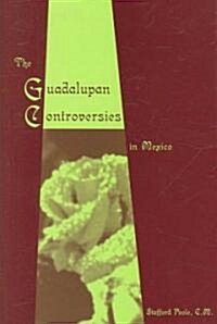The Guadalupan Controversies in Mexico (Hardcover, 1st)