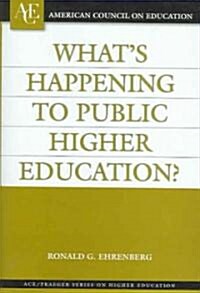 Whats Happening to Public Higher Education? (Hardcover)